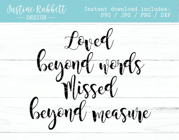 Loved Beyond Words Missed Beyond Measure Sympathy Quote In Etsy