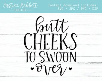Butt Cheeks to Swoon Over / Nuevo bebé, lindo, divertido Onesie SVG para recién nacido / Descarga digital / Svg, Jpg, Png y Dxf / Cortar archivo