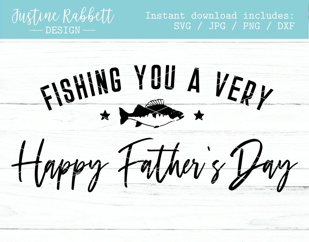 Fishing You a Very Happy Father's Day, Dad, Grandpa, Fisherman Gift, Fish  Clipart, Gift for Hunter, Pun, Humor Glowforge, SVG, Jpg, Png, Dxf 