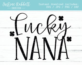 Lucky Nana with Shamrocks, St. Patricks Day Shirt for Grandma SVG  |  Digital Download  |  Svg, Jpg, Png and Dxf  |  Cut File St. Paddys