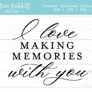Ik hou ervan om herinneringen met je te maken | Valentijnsdag cadeau voor haar | Romantisch | Digitale download | Svg Jpg Png Dxf | Valentijnsdag