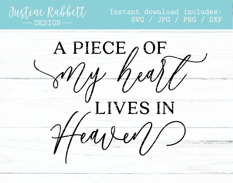 Puede incluir: Un dise&ntilde;o gr&aacute;fico en blanco y negro con el texto "A piece of my heart lives in heaven".