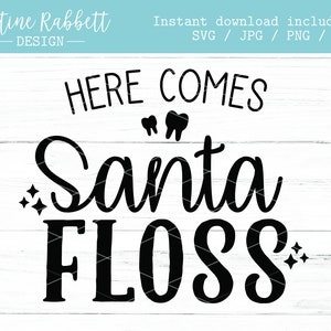 Aí vem Santa Floss, design engraçado de Natal de higienistas dentais, camisa, presente, feriado, festa de escritório | Download digital | SVG, DXF, PNG, JPG