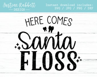 Here comes Santa Floss, dental hygienists funny Christmas design, shirt, gift, holiday, office party | Digital Download | svg, dxf, png, jpg