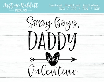 Sorry boys, Daddy is my Valentine, heart with arrow, Valentine's Day Onesie SVG  |  Digital Download  |  Svg, Jpg, Png and Dxf  |  Cut File