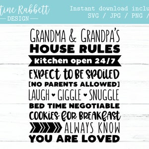 Grandma and Grandpas House Rules, funny gift for grandparents, spoiled, grandkids, cookies, you are loved, Digital svg, Jpg, Png, Dxf