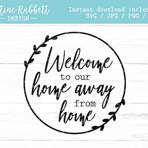 Welcome to our home away from home with laurel wreath, farmhouse rustic design vacation SVG Cut file | Digital Download | Jpg, Png, Dxf, Svg