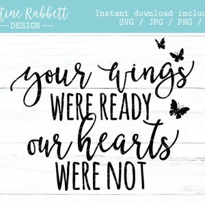 Puede incluir: Dise&ntilde;o gr&aacute;fico en blanco y negro con el texto "your wings were ready our hearts were not". El gr&aacute;fico presenta cuatro mariposas.