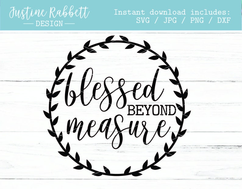 K&ouml;nnte beinhalten: Schwarzwei&szlig;es Grafikdesign mit einem Kranz aus Bl&auml;ttern um den Text "blessed beyond measure".