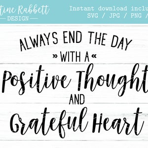Siempre termine el día con un pensamiento positivo y un corazón agradecido, diseño de letreros de madera inspirador / Descarga digital / Svg, Jpg, Png, Dxf