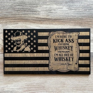 Handmade John Wayne Engraved Wood American Flag, Whiskey Quote Decor