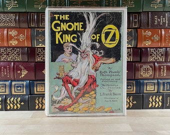 Scarce, First Edition and Early Printing of The Gnome King of Oz by Ruth Plumly Thompson, Illustrated by John R. Neill, Rare Dust Jacket