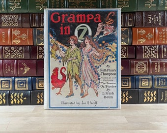 Scarce, First Edition and Early Printing of Grampa in Oz by Ruth Plumly Thompson, Illustrated by John R. Neill, Rare Dust Jacket, Oz Book