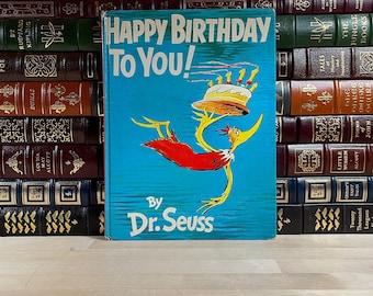 Joyeux anniversaire à vous! Écrit et illustré par le Dr Seuss, première édition et première impression