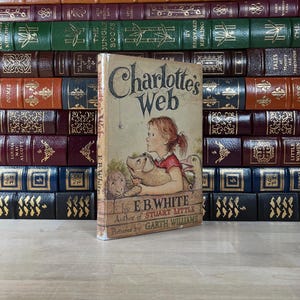 Charlotte&#39;s Web First Edition: E.B. White, Illustrated by Garth Williams