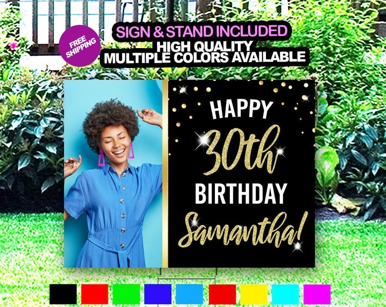 May include: A black and gold birthday sign with the text "Happy 30th Birthday Samantha!" and a photo of a person with curly hair. The sign is available in multiple colors.