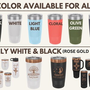 May include: A collection of insulated tumblers and mugs in various colors, including black, white, light blue, coral, olive green, and navy blue. Some tumblers feature custom designs and text, with rose gold interiors.