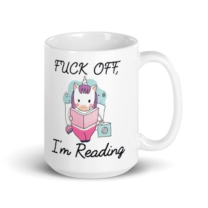 F*ck Off I'm Reading Mug/ Bookish Mug/ Gift for Reader/ Reading Mug/ Gift For Book Lovers/ Book Club Gift/ Bookworm Gift/ Funny Mug