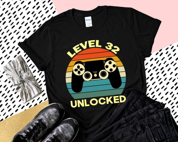 Level 32 Unlocked Shirts For Men 32nd Birthday Gamer Gift Level 32 Unlocked Shirts For Men 32nd Birthday Gamer Gift
