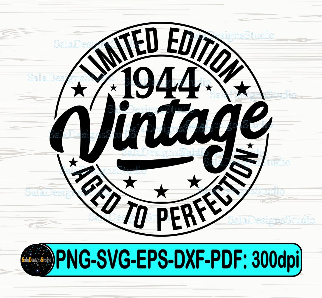 80th Birthday Svg, Vintage 1944 Svg, 1944 Shirt Svg, 1944 Aged to