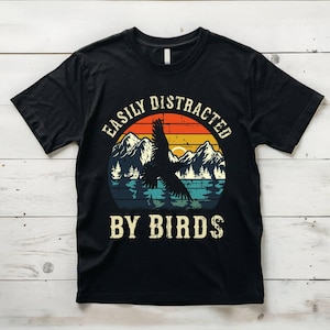 Easily Distracted By Birds Birdwatching Birding T-Shirt Gift Easily Distracted By Birds Birdwatching Birding T-Shirt Gift