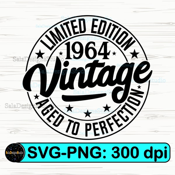 60th birthday Svg, Vintage 1964 Svg, 1964 Shirt Svg, 1964 Aged to perfection, 1964 Limited Edition Svg Png, Ets 1964, 60th Birthday Decor