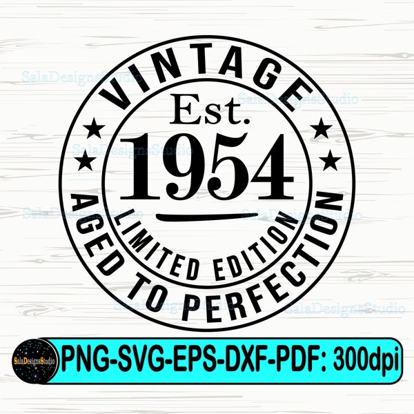 70th birthday Svg, Vintage 1954 Svg, 1954 Shirt Svg, 1954 Aged to perfection, 1954 Limited Edition Svg Png, Ets 1954, 70 and Fabulous svg
