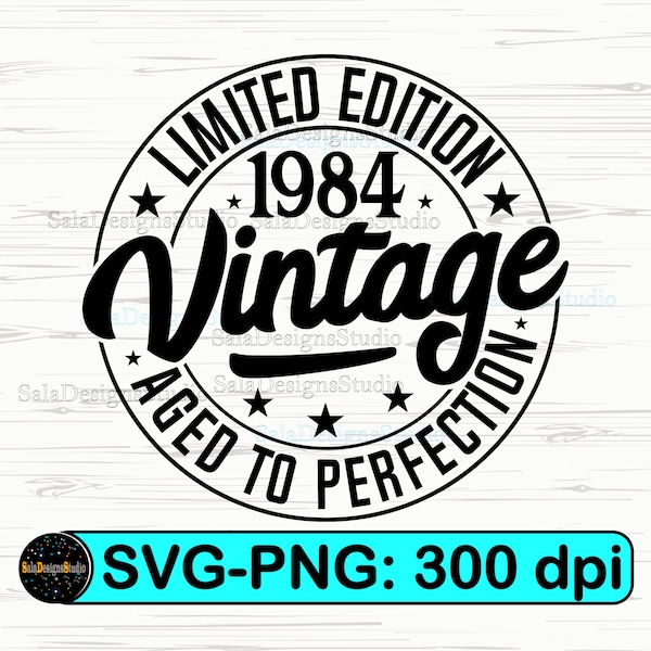 40th birthday Svg, Vintage 1984 Svg, 1984 Aged to perfection, 1984 Limited Edition Svg Png, 1984 Shirt Svg, Ets 1984, 40th Birthday Decor