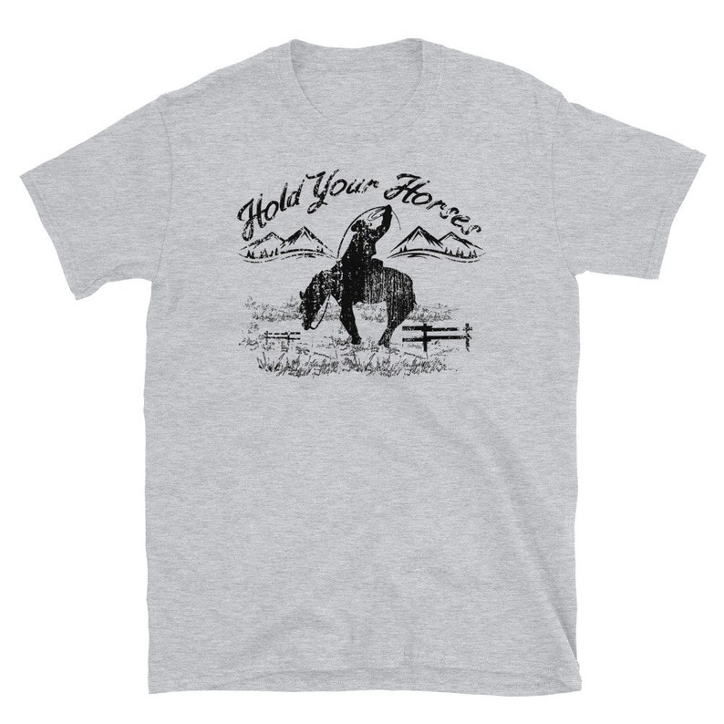 Hold Your Horses Unisex T-shirt/ Western Shirt/ Cowboy Shirts/ | Etsy