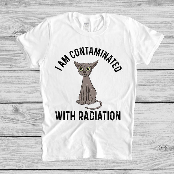 I Am Contaminated Funny Cat Meme Shirt, Cursed shirt, Ironic Shirt, Weirdcore Clothing,  radiation shirt, Oddly Specific funny, Unhinged tee