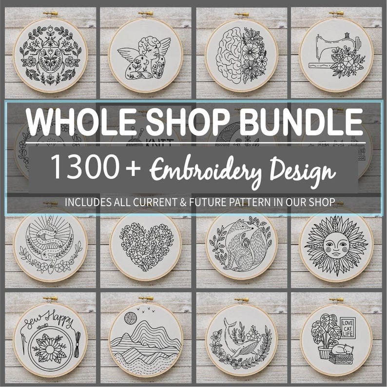 May include: A collage of 12 embroidery hoop designs, featuring various themes like nature, animals, and abstract patterns. The text "WHOLE SHOP BUNDLE 1300+ Embroidery Design" is displayed above the hoops. The text "INCLUDES ALL CURRENT & FUTURE PATTERN IN OUR SHOP" is displayed below the hoops.