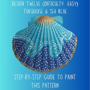 May include: A painted seashell with turquoise, sea blue, and gold accents. The shell features a design with white dots and wavy lines. Text on the image reads "DESIGN TWELVE (DIFFICULTY -EASY) TURQUOISE & SEA BLUE" and "STEP-BY-STEP GUIDE TO PAINT THIS PATTERN."