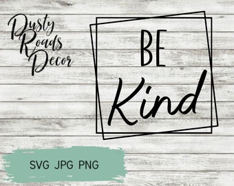 Be Kind shirt sign SVG Instant download Cut files BLM Kindness Matters