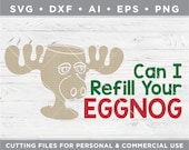 Can I Refill Your Eggnog svg, Griswold svg, Moose Glass svg, Christmas Vacation - Cut files for Silhouette Cricut svg dxf ai eps png w-11