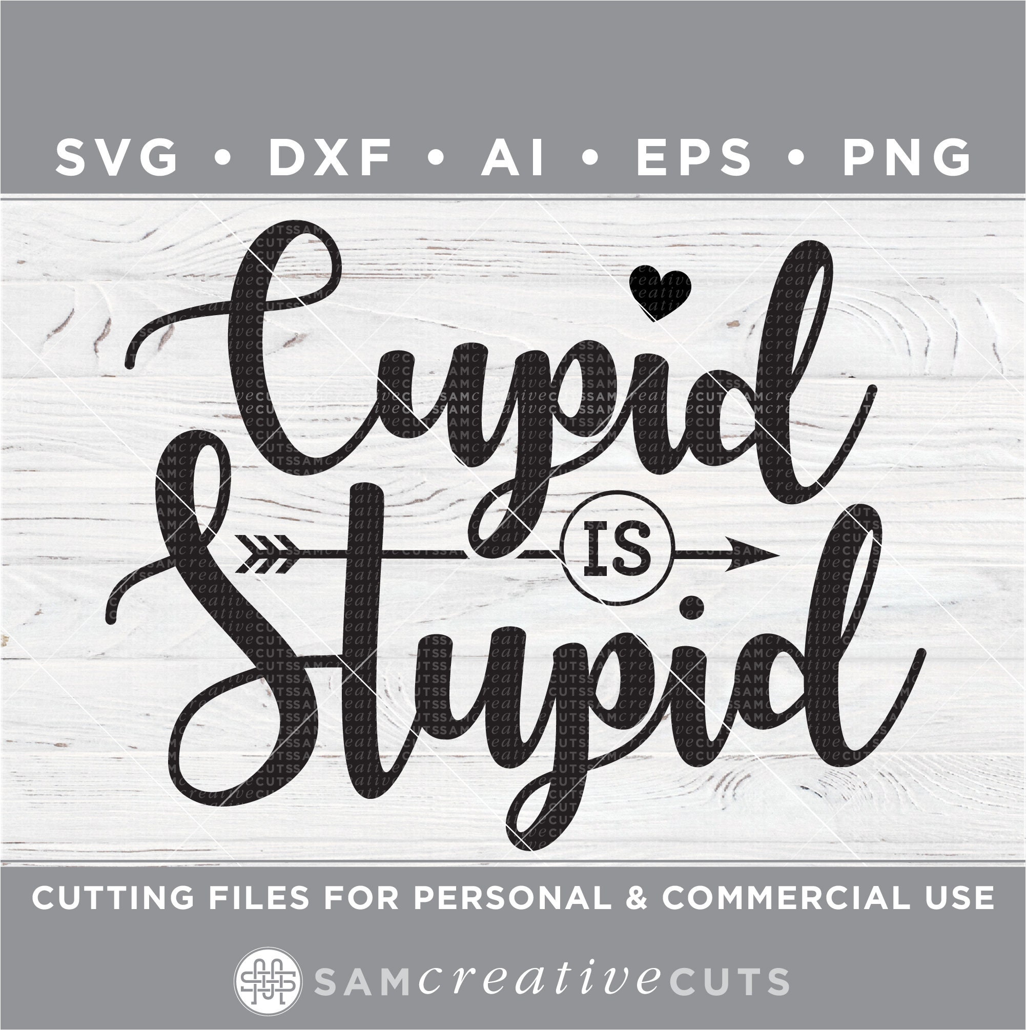 Cupid Is Stupid Svg Funny Valentine Svg Etsy