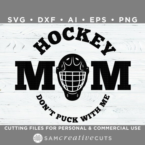Download Hockey Mom Svg Don T Puck With Me Hockey Svg Cutting Etsy