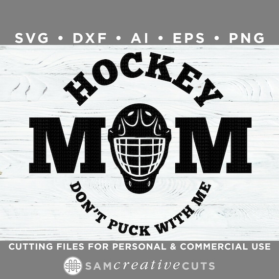 Download Hockey Mom Svg Don T Puck With Me Hockey Svg Cutting Etsy