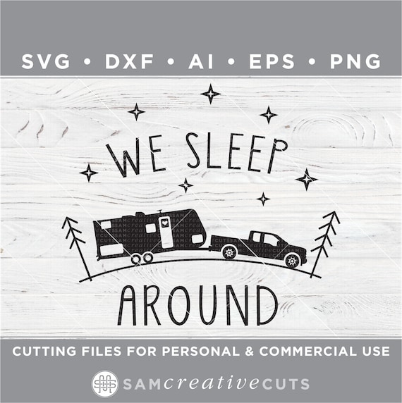 Download We Sleep Around Svg Funny Camping Svg Camper Svg Rv Svg Etsy