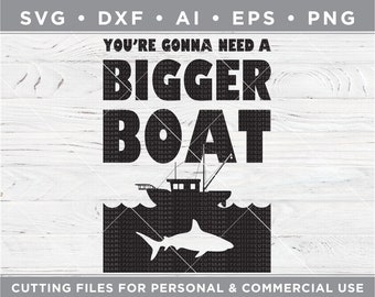 You’re Gonna Need A Bigger Boat, Jaws SVG, Shark week SVG, Shark SVG -Cutting files for Silhouette Cameo & Cricut, svg-dxf-ai-eps - png na-2