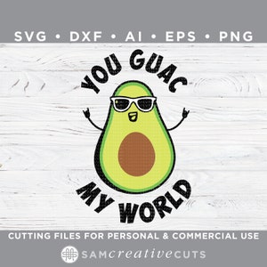 You Guac My World, guacamole svg, avocado svg, Cinco De Mayo SVG - Cutting files for Silhouette & Cricut svg - dxf - ai - eps - png s-009