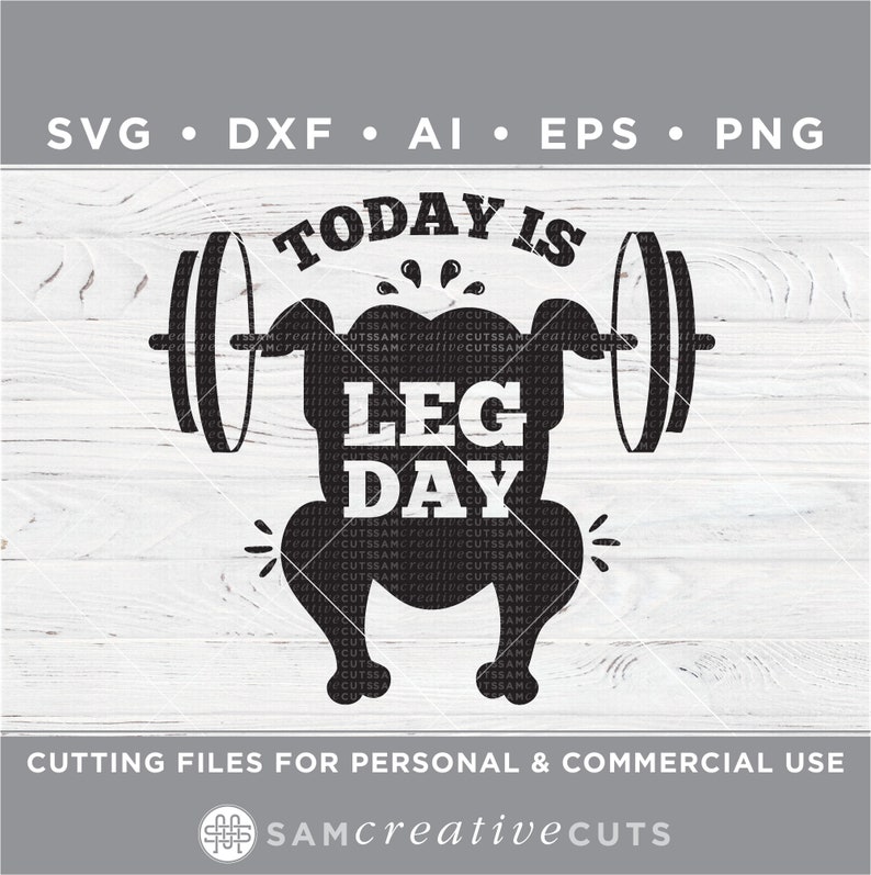 Today is Leg Day SVG, Turkey Leg SVG, Leg Man Svg, Thanksgiving Day Svg ...