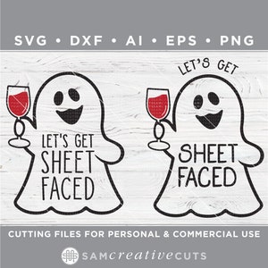 Sheetfaced SVG, Let&#39;s get sheetfaced, Ghost with wine glass, funny Halloween SVG - Cutting files - Silhouette - Cricut dxf/ai/eps/png fth-17