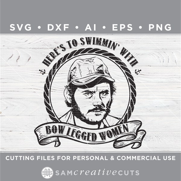 Here's To Swimming With Bow Legged Women, Jaws SVG, Shark SVG, Quint SVG - Cutting files for Silhouette Cameo & Cricut dxf-ai-eps-png na-5