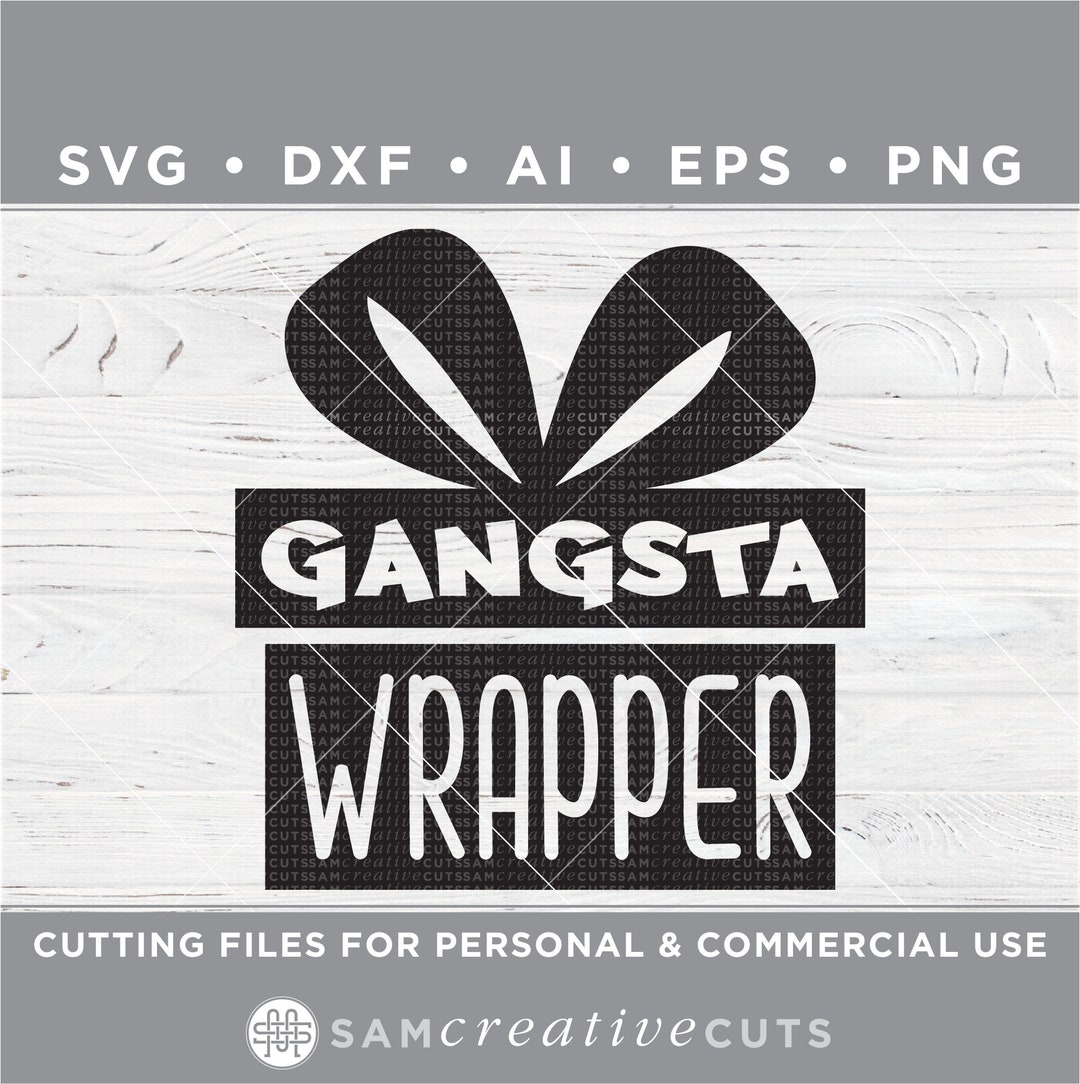 Gangsta Wrapper SVG / Christmas SVG / Funny Christmas Svg / -cutting ...