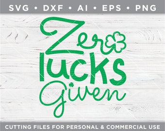Zero Lucks Given SVG - Shamrock SVG - Funny St. Patrick's Day Shirt - Cutting files for Silhouette & Cricut svg -dxf-ai-eps-png sp-11