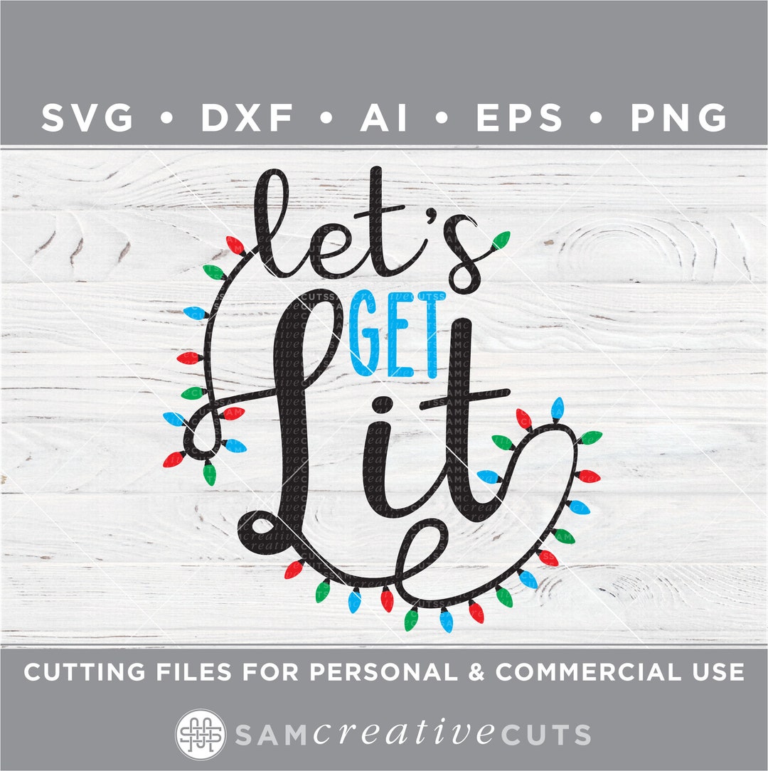 Let's Get Lit Christmas Lights SVG / Christmas Bulb SVG / Funny