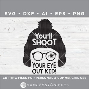You&#39;ll Shoot Your Eye Out SVG, Ralphie SVG, A Christmas Story SVG, Christmas, Cutting files for Silhouette & Cricut svg/dxf/ai/ eps/png w-22