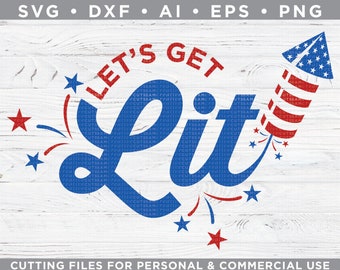 Let es get lit svg, 4. Juli Svg. usa svg, Independence Day Svg-Cutting files for Silhouette & Cricut svg-dxf-ai-eps-png p-004