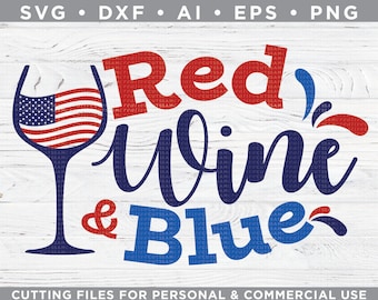 Red Wine & Blue SVG, 4. Juli svg. Patriotische svg. USA svg, Wine-Cutting files for Silhouette + Cricut svg-dxf-ai-eps-png p-002