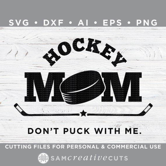 Download Hockey Mom Svg Don T Puck With Me Hockey Svg Cutting Etsy